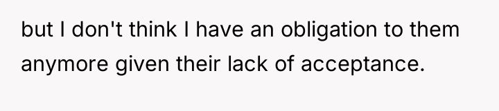 but I don't think I have an obligation to them...