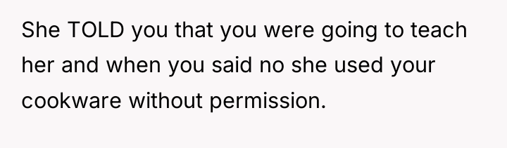 She TOLD you that you were going to teach her...