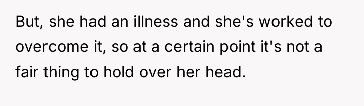 But, she had an illness and she's worked to overcome...