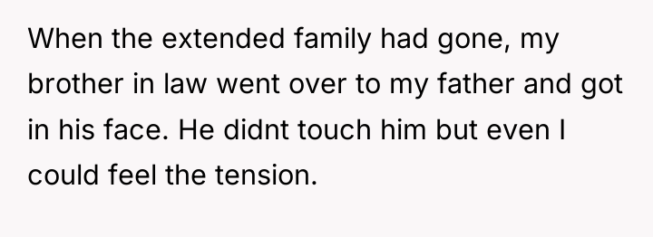 When the extended family had gone, my brother in law...