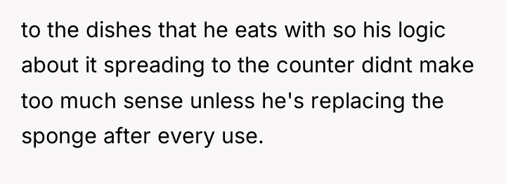 to the dishes that he eats with so his logic...