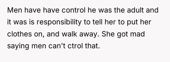 Men have have control he was the adult and it...