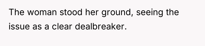The woman stood her ground, seeing the issue as a...