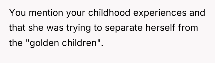 You mention your childhood experiences and that she was trying...