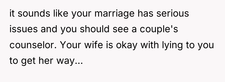 it sounds like your marriage has serious issues and you...