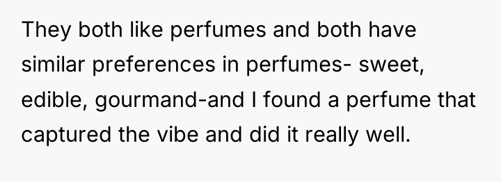 They both like perfumes and both have similar preferences in...