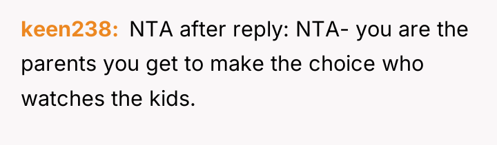 keen238 NTA after reply: NTA- you are the parents...