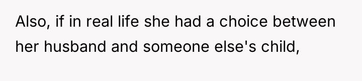 Also, if in real life she had a choice between...