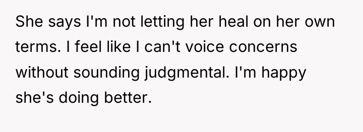 She says I'm not letting her heal on her own...