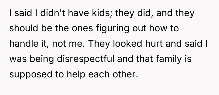 I said I didn't have kids; they did, and they...