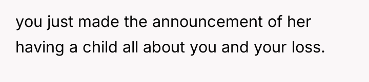 you just made the announcement of her having a child...