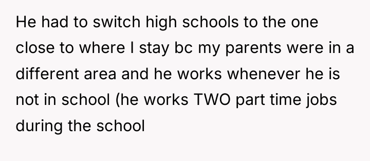 He had to switch high schools to the one close...
