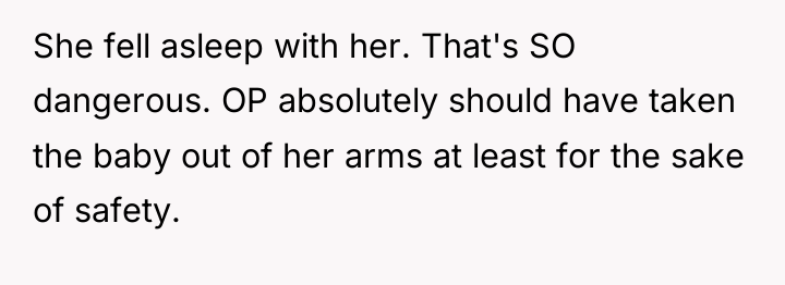 She fell asleep with her. That's SO dangerous. OP absolutely...
