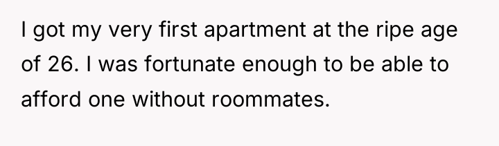 I got my very first apartment at the ripe age...