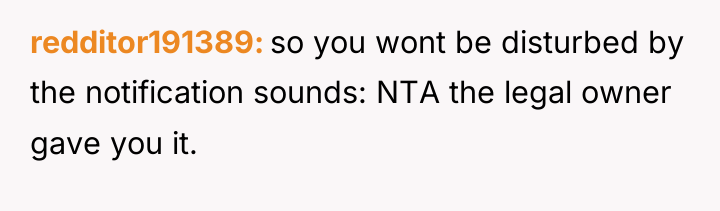 redditor191389 so you wont be disturbed by the notification sounds:...