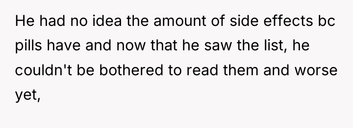 He had no idea the amount of side effects bc...