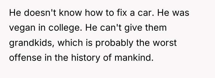 He doesn't know how to fix a car. He was...