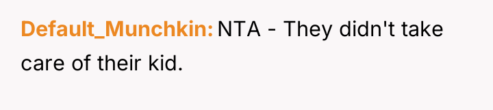 Default_Munchkin NTA - They didn't take care of their kid.