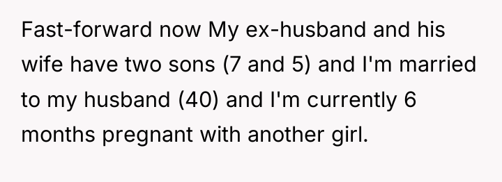 Fast-forward now My ex-husband and his wife have two sons...