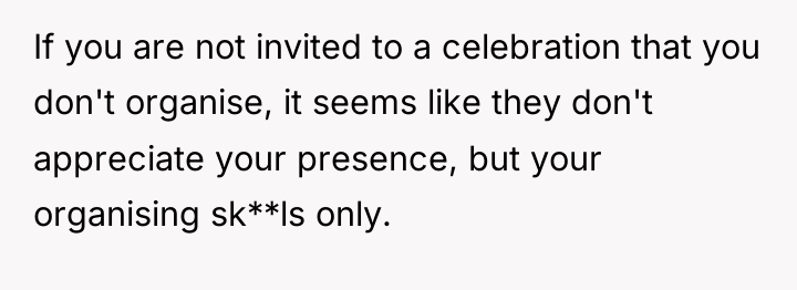 If you are not invited to a celebration that you...