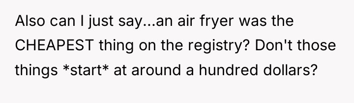 Also can I just say...an air fryer was the CHEAPEST...