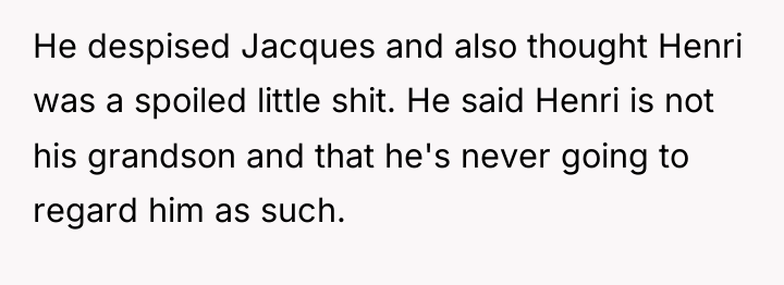 He despised Jacques and also thought Henri was a spoiled...