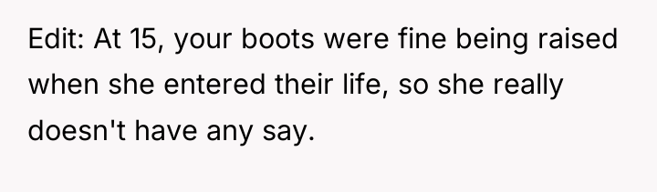 Edit: At 15, your boots were fine being raised when...