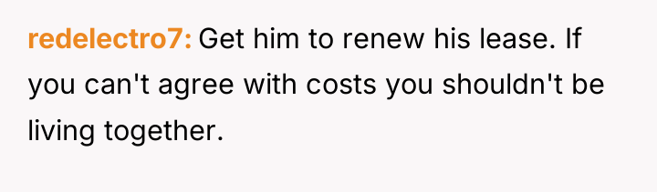 redelectro7 Get him to renew his lease. If you can't...