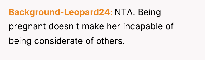 Background-Leopard24 NTA. Being pregnant doesn't make her incapable of being...