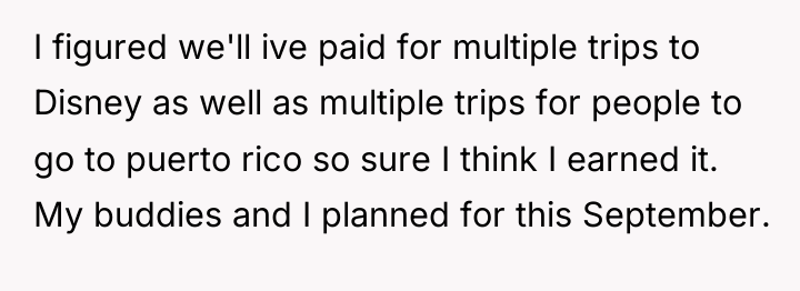 I figured we'll ive paid for multiple trips to Disney...