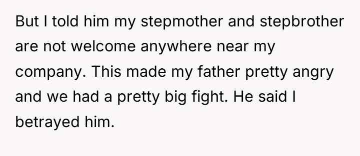 But I told him my stepmother and stepbrother are not...
