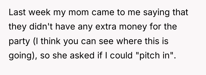 Last week my mom came to me saying that they...