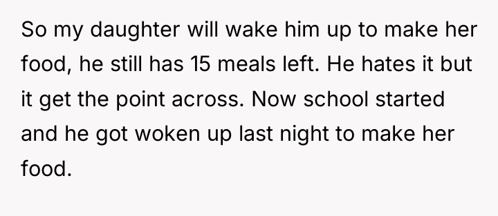 So my daughter will wake him up to make her...