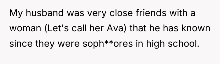 My husband was very close friends with a woman (Let's...