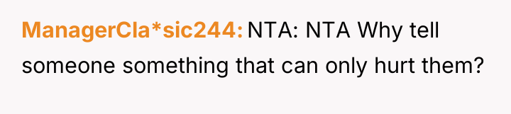 ManagerCla*sic244 NTA: NTA Why tell someone something that can only...