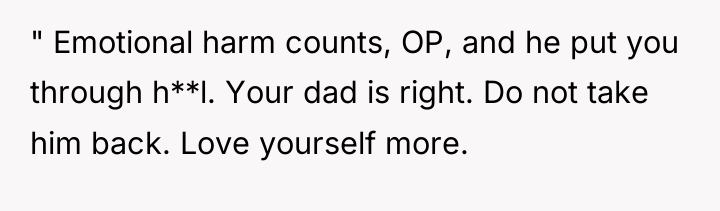 " Emotional harm counts, OP, and he put you through...