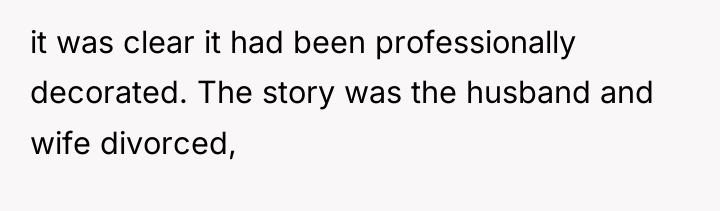 it was clear it had been professionally decorated. The story...