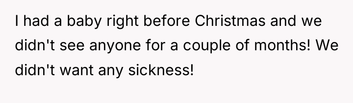 I had a baby right before Christmas and we didn't...
