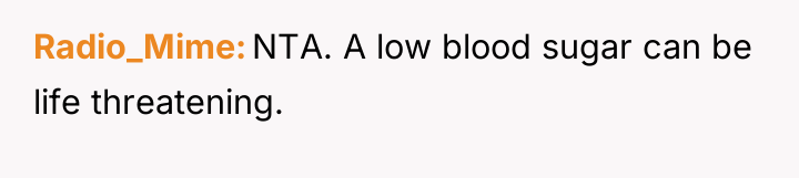 Radio_Mime NTA. A low blood sugar can be life threatening.