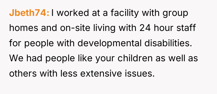 Jbeth74 I worked at a facility with group homes and...