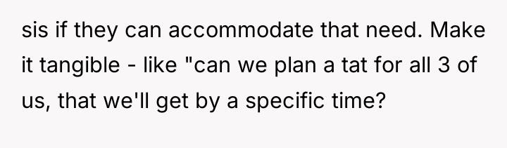 sis if they can accommodate that need. Make it tangible...