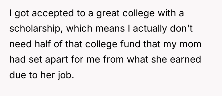 I got accepted to a great college with a scholarship,...