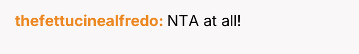 thefettucinealfredo NTA at all!
