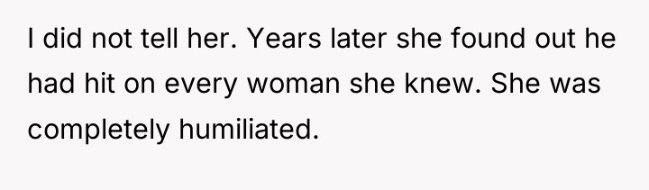 I did not tell her. Years later she found out...