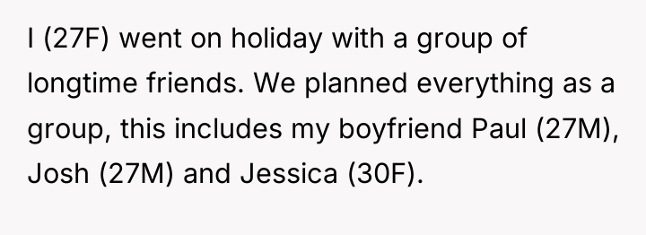 I (27F) went on holiday with a group of longtime...