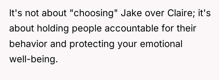 It's not about "choosing" Jake over Claire; it's about holding...
