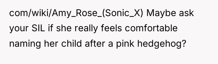 com/wiki/Amy_Rose_(Sonic_X) Maybe ask your SIL if she really feels comfortable...