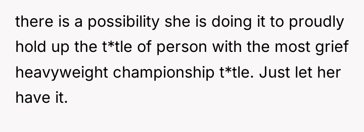 there is a possibility she is doing it to proudly...