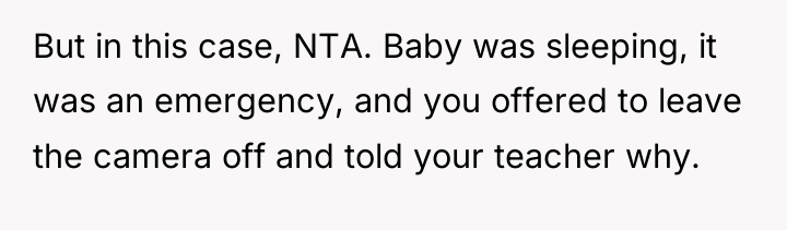 But in this case, NTA. Baby was sleeping, it was...