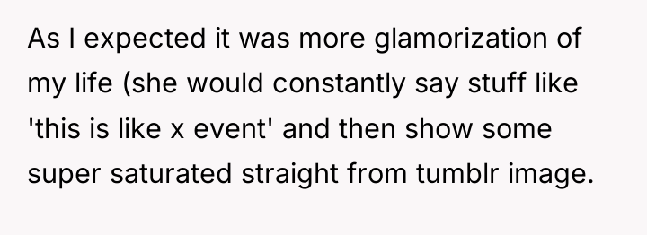 As I expected it was more glamorization of my life...